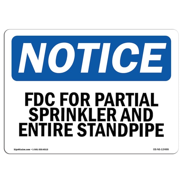 Safety Sign, OSHA Notice, 18" Height, FDC For Partial Sprinkler And Entire Standpipe Sign, Landscape